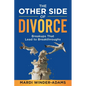 The Other Side of Divorce: Breakups That Lead to Breakthroughs - Paperback
