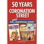 50 Years of Coronation Street: The (Very) Unofficial Story - Paperback