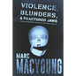 Violence, Blunders, and Fractured Jaws: Advanced Awareness Techniques and Street Etiquette - Paperback