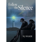 Follow the Silence - Hardcover