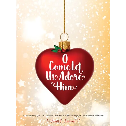 O Come Let Us Adore Him - Hardcover