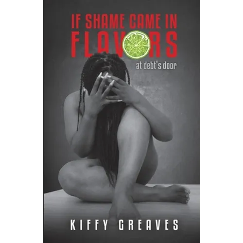 If Shame Came In Flavors: At Debt's Door - Paperback