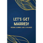 Let's Get Married! A Wedding Planning Guide & Organizer - Paperback
