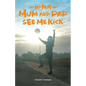 When Mum and Dad See Me Kick - Paperback