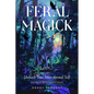 Feral Magick: Unleash Your Inner Animal Self - Paperback