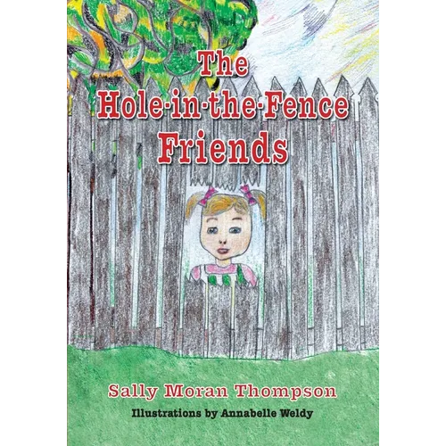 The Hole-in-the-Fence Friends - Paperback