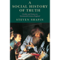 A Social History of Truth: Civility and Science in Seventeenth-Century England - Paperback