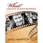 What? and Give Up Show Business? - Hardcover