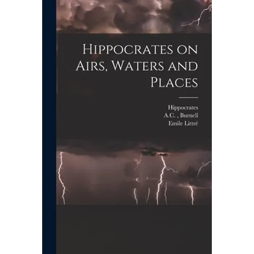Hippocrates on Airs, Waters and Places - Paperback
