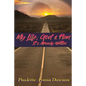 My Life, God's Plan: It's Already Written - Paperback