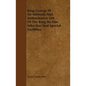 King George VI - An Intimate and Authoritative Life of the King by One Who Has Had Special Facilities - Paperback