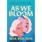 As We Bloom: Wisdom from Extraordinary Everyday Women and Gender Nonconforming People - Paperback