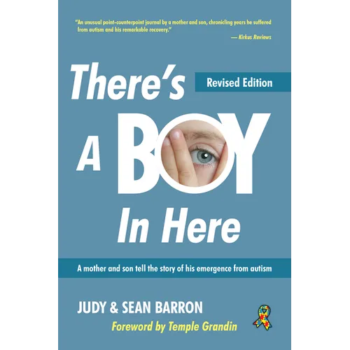 There's a Boy in Here, Revised Edition: A Mother and Son Tell the Story of His Emergence from the Bonds of Autism - Paperback