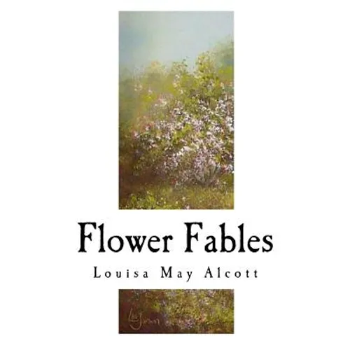 Flower Fables: Louisa May Alcott - Paperback