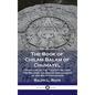 Book of Chilam Balam of Chumayel: Literature of the Yucatan Mayans; the Religion, Calendar and Legends of the Maya Civilization - Hardcover