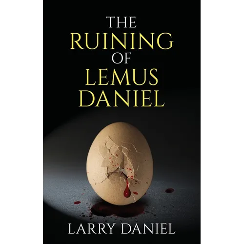 The Ruining of Lemus Daniel - Paperback