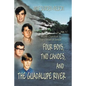 Four Boys, Two Canoes, and the Guadalupe River - Paperback