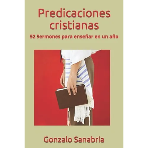 Predicaciones cristianas: Predicaciones de la Biblia para enseñar - Paperback