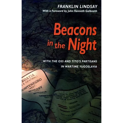 Beacons in the Night: With the OSS and Titoâ (Tm)S Partisans in Wartime Yugoslavia - Paperback