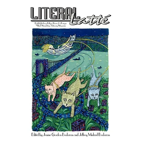 Literal Latt: Highlights from Fifteen Years of a Unique "Mind Stimulating" Literary Magazine - Hardcover