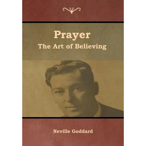 Prayer: The Art of Believing - Hardcover