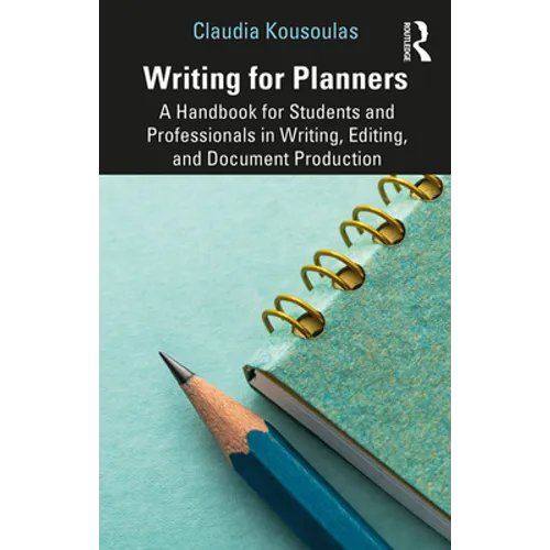 Writing for Planners: A Handbook for Students and Professionals in Writing, Editing, and Document Production - Paperback
