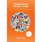 Momentum Family Guide: Empowering Your Child's Learning While Maintaining Your Sanity and Sense of Humor - Paperback