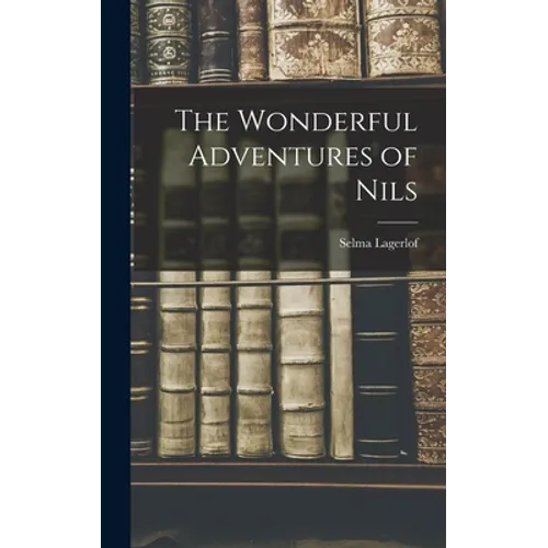The Wonderful Adventures of Nils - Hardcover