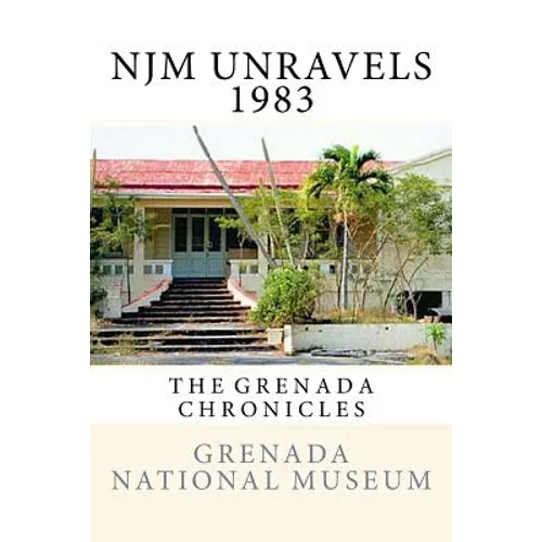 NJM Unravels 1983: The Grenada Chronicles - Paperback