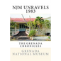NJM Unravels 1983: The Grenada Chronicles - Paperback