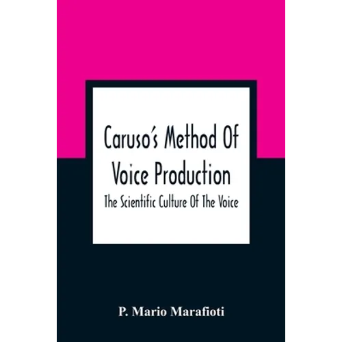 Caruso'S Method Of Voice Production: The Scientific Culture Of The Voice - Paperback