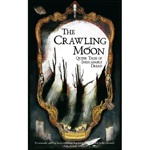 The Crawling Moon: Queer Tales of Inescapable Dread - Paperback
