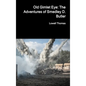 Old Gimlet Eye: The Adventures of Smedley D. Butler - Hardcover
