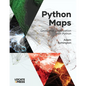 Python Maps: Geospatial Visualization with Python - Paperback