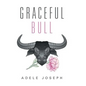 Graceful Bull - Hardcover