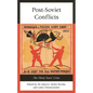 Post-Soviet Conflicts: The Thirty Years' Crisis - Paperback