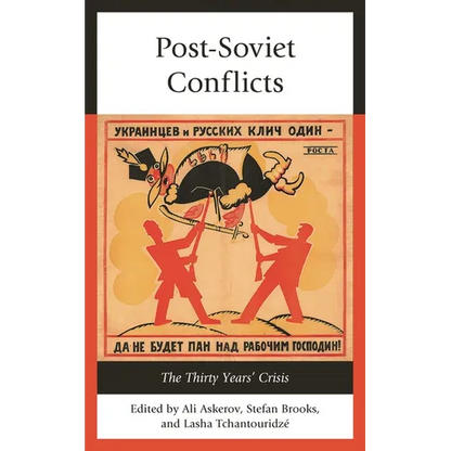 Post-Soviet Conflicts: The Thirty Years' Crisis - Paperback