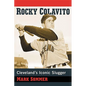 Rocky Colavito: Cleveland's Iconic Slugger - Paperback