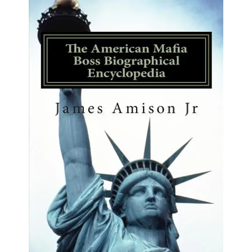 American Mafia Boss Biographical Encyclopedia - Paperback