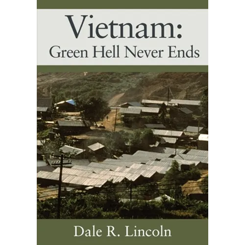 Vietnam: Green Hell Never Ends - Paperback