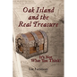 Oak Island and the Real Treasure: It's Not What You Think! - Paperback