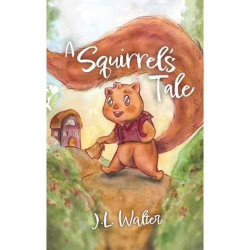 A Squirrel's Tale - Hardcover