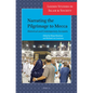 Narrating the Pilgrimage to Mecca: Historical and Contemporary Accounts - Paperback