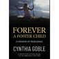 Forever a Foster Child: A Memoir of Resilience - Hardcover