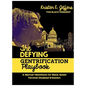 The Defying Gentrification Playbook: A Memoir+Manifesto for Black Queer Feminist Urbanism - Hardcover
