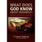 What Does God Know About Business?: Making the right decisions in tough times. - Paperback