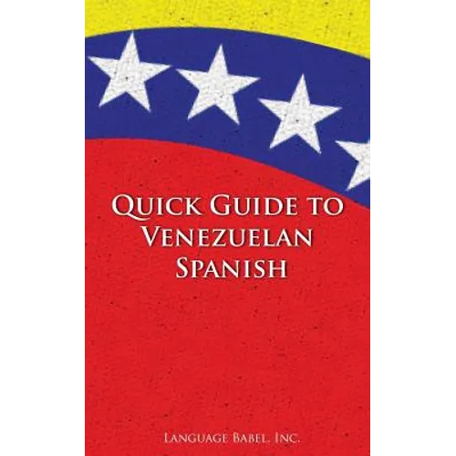 Quick Guide to Venezuelan Spanish - Paperback