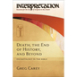 Death, the End of History, and Beyond: Eschatology in the Bible - Hardcover