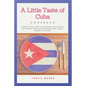 A Little Taste Of Cuba Cookbook: Travel To Cuba And Enjoy Over 30 Easy Recipes From Some Of The Best Cuban Style Appetizers, Salads, Meat Dishes, Dess - Paperback