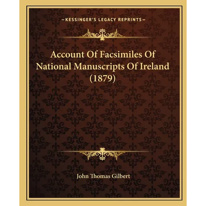 Account Of Facsimiles Of National Manuscripts Of Ireland (1879) - Paperback